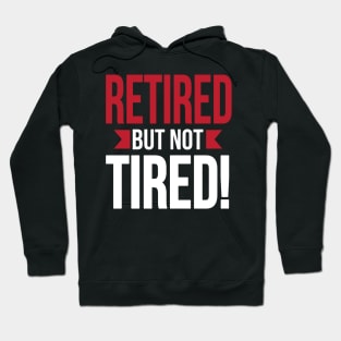 Retired but not tired (white) Hoodie